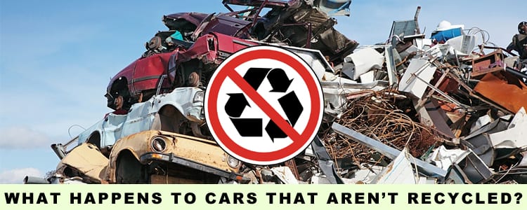 What Happens to Cars That Aren’t Recycled?